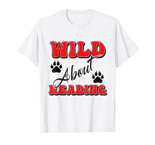 Wild About Reading Books Reader Lover With animal foot T-Shirt
