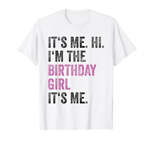 Its Me Hi Im The Birthday Girl Its Me Kids Birthday Party T-Shirt