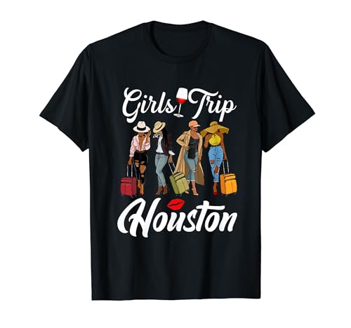 Girls Trip Houston Vacation Weekend Funny Black Women Queen T-Shirt