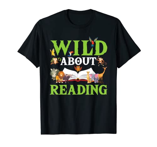 Wild About Reading Animals Books Reader Lover Gift T-Shirt