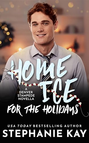 Home Ice for the Holidays (Denver Stampede Book 2)