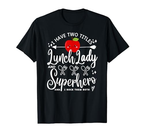 School Lunch Lady Hero Cafeteria Crew Teacher Team Superhero T-Shirt