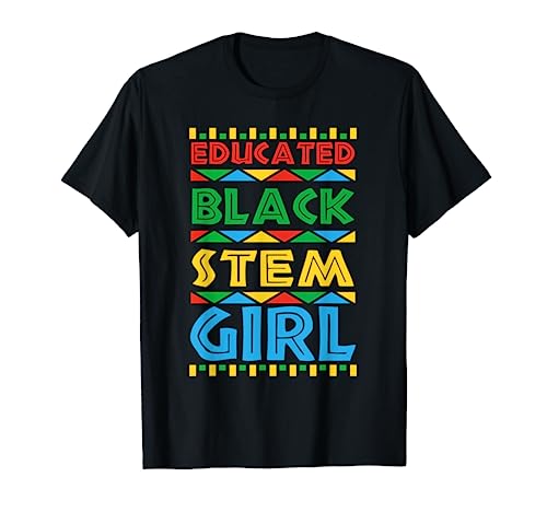 Educated Black STEM Girl Science Technology Engineering Math T-Shirt