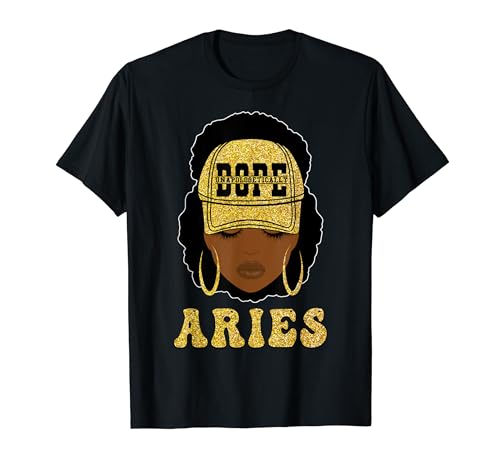 Unapologetically Dope Aries Queen Black Women Zodiac T-Shirt
