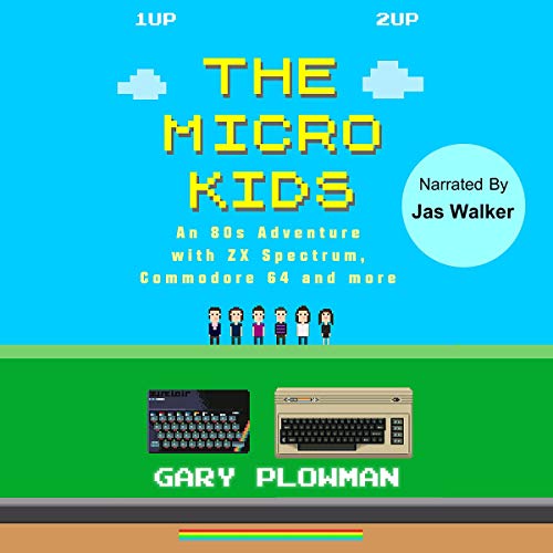 The Micro Kids: An 80s Adventure with ZX Spectrum, Commodore 64 and more