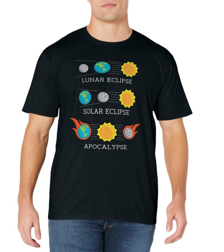 Total Solar Eclipse Funny Apocalypse Lunar Space shirt gift