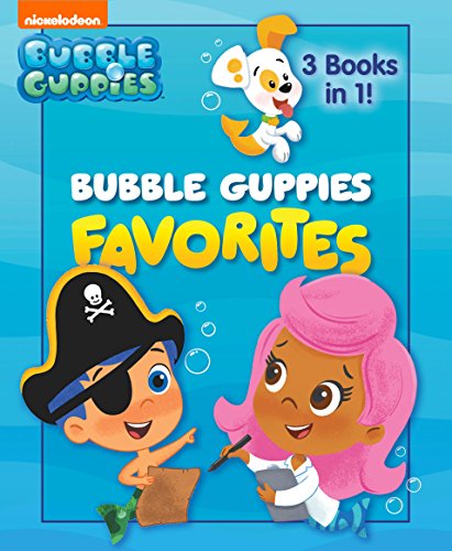 Bubble Guppies Favorites (Bubble Guppies)